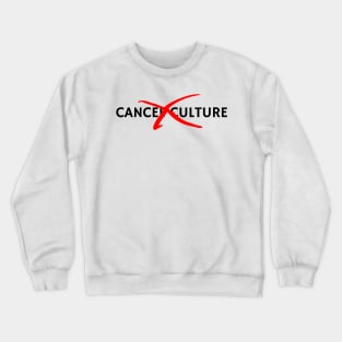 Cancel cancel culture Crewneck Sweatshirt